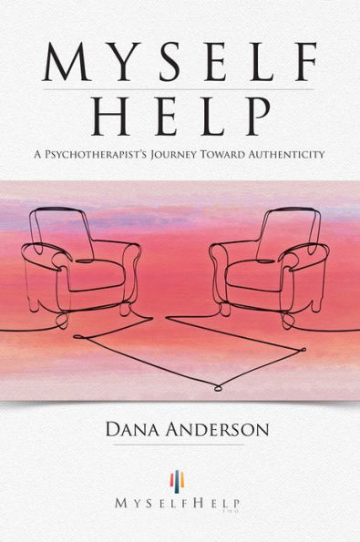 Myself Help: A Psychotherapist's Journey toward Authenticity