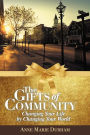The Gifts of Community: Changing Your Life by Changing Your World