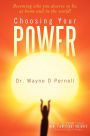 Choosing Your Power: Becoming Who You Deserve to Be, at Home and in the World!
