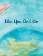 Like You And Me