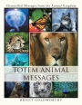 Totem Animal Messages: Channelled Messages from the Animal Kingdom