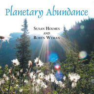 Title: Planetary Abundance, Author: Susan Holmes and Robyn Wyman