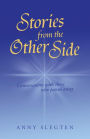 Stories from the Other Side: Conversations with Those Who Passed Away.
