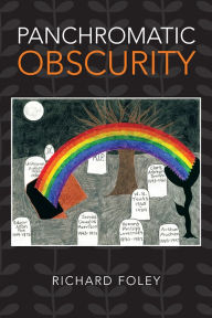 Title: Panchromatic Obscurity, Author: Richard Foley