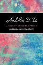 And So It Is: A Book of Uncommon Prayer