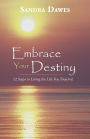 Embrace Your Destiny: 12 Steps to Living the Life You Deserve!