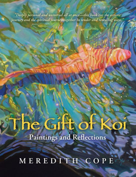 The Gift of Koi: Paintings and Reflections