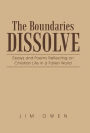 The Boundaries Dissolve: Essays and Poems Reflecting on Christian Life in a Fallen World