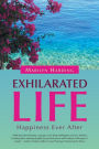 Exhilarated Life: Happiness Ever After