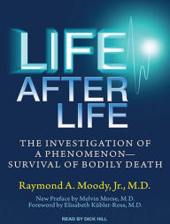 Life after Life: The Investigation of a Phenomenon---Survival of Bodily Death
