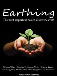 Earthing: The Most Important Health Discovery Ever?
