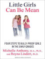 Little Girls Can Be Mean: Four Steps to Bully-Proof Girls in the Early Grades