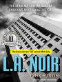 L.A. Noir: The Struggle for the Soul of America's Most Seductive City