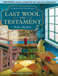Last Wool and Testament (Haunted Yarn Shop Series #1)
