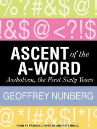 Ascent of the A-Word: Assholism, the First Sixty Years
