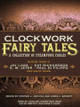 Clockwork Fairy Tales: A Collection of Steampunk Fables
