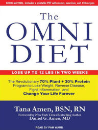 The Omni Diet: The Revolutionary 70% Plant + 30% Protein Program to Lose Weight, Reverse Disease, Fight Inflammation, and Change Your Life Forever