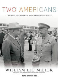 Two Americans: Truman, Eisenhower, and a Dangerous World