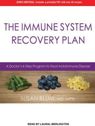 The Immune System Recovery Plan: A Doctor's 4-Step Program to Treat Autoimmune Disease