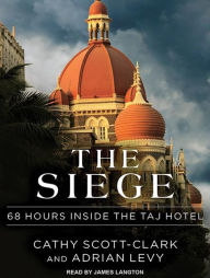 The Siege: 68 Hours Inside the Taj Hotel