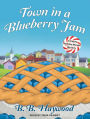Town in a Blueberry Jam (Candy Holliday Series #1)