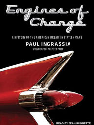 Engines of Change: A History of the American Dream in Fifteen Cars