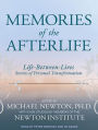 Memories of the Afterlife: Life-Between-Lives Stories of Personal Transformation
