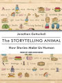 The Storytelling Animal: How Stories Make Us Human