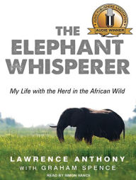 The Elephant Whisperer: My Life With the Herd in the African Wild