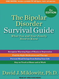 The Bipolar Disorder Survival Guide: What You and Your Family Need to Know