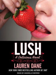 Lush (Delicious Novel Series #2)