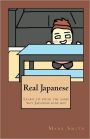 Real Japanese: Learn to speak the same way Japanese kids do!