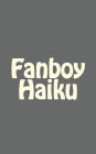 Fanboy Haiku
