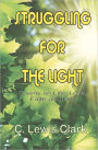 Struggling for the Light: Poems on Life, Love, Faith, and Fun