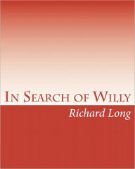 Title: In Search of Willy: A Photographic Essay on the Male Penis, Author: Richard Long