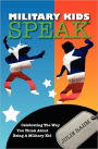 Military Kids Speak: Celebrating the Way you Think about Being a Military Kid