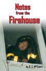 Notes from the Firehouse: Seventeen Firefighting Stories from a Retired Firefighter