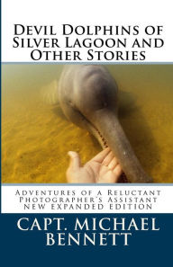 Devil Dolphins Of Silver Lagoon And Other Stories