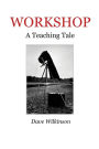 Workshop: A Teaching Tale