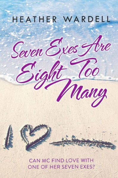 Seven Exes Are Eight Too Many (Seven Exes Series #1)
