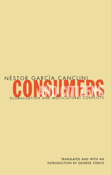 Consumers And Citizens: Globalization and Multicultural Conflicts