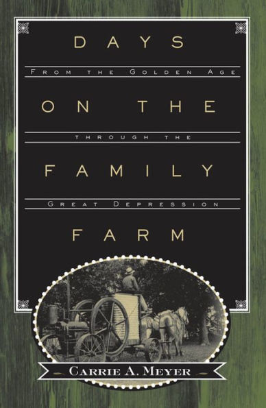 Days on the Family Farm: From the Golden Age through the Great Depression