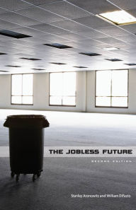 Title: The Jobless Future: Second Edition, Author: Stanley Aronowitz