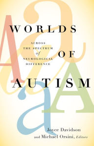 Title: Worlds of Autism: Across the Spectrum of Neurological Difference, Author: Joyce Davidson