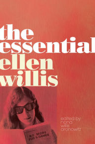 Title: The Essential Ellen Willis, Author: Ellen Willis
