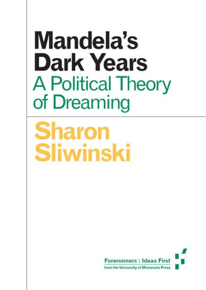 Mandela's Dark Years: A Political Theory of Dreaming