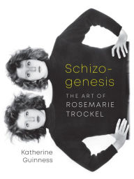 Title: Schizogenesis: The Art of Rosemarie Trockel, Author: Katherine Guinness