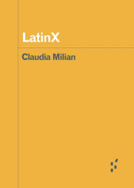 Title: LatinX, Author: Claudia Milian