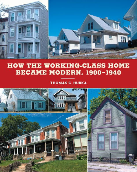 How the Working-Class Home Became Modern, 1900-1940