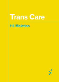 Title: Trans Care, Author: Hil Malatino